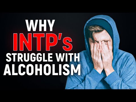 Why INTP's Are Alcoholics