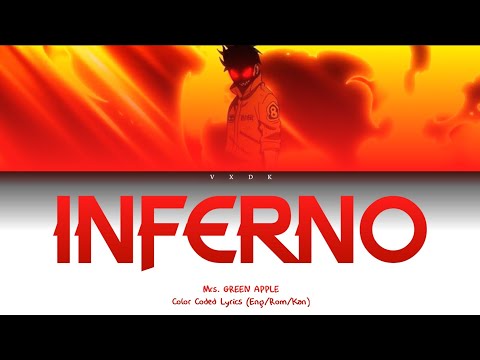 (Fire Force OP 1) Inferno -    Mrs. GREEN APPLE [Romaji, Kanji, English, Lyrics]