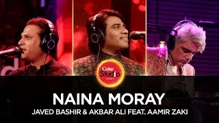 Coke Studio Season 10| Naina Moray| Javed Bashir & Akbar Ali feat. Aamir Zaki