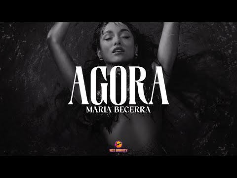 Maria Becerra - AGORA || Vídeo con letra