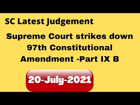 Supreme Court/Latest Judgement/Struck Down/Part IXB/97th Constitutional Amendment Act 2011/20July 21