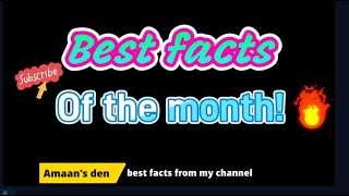 Best facts of the month (*must watch*) |Amaan's den|