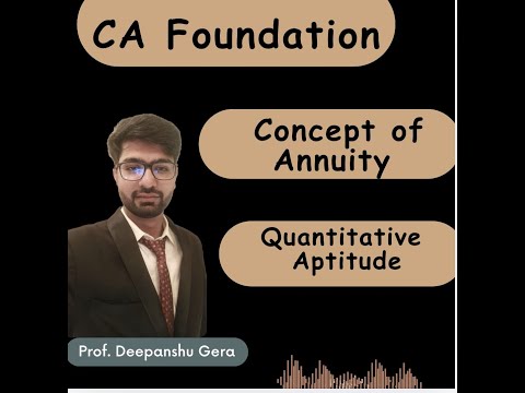 Concept of Annuity | One Shot  Concept | CA Foundation | Prof. Deepanshu Gera