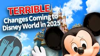 10 TERRIBLE Changes Coming to Disney World in 2025