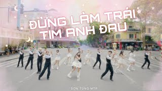 [CẦU HÔN PHỐ ĐI BỘ]  SƠN TÙNG M-TP | ĐỪNG LÀM TRÁI TIM ANH ĐAU DANCE COVER & CHOREOGRAPHY BY C.A.C