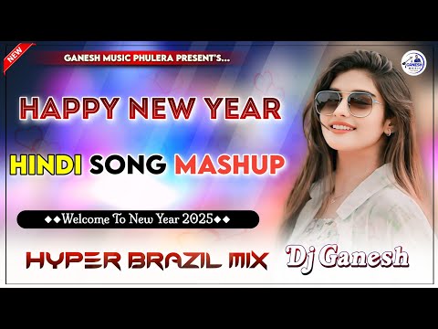 Happy New Year | Special Mashup Hindi Dj Song | Full Party Song | Hyper Brazil Bass Mix | Dj Ganesh