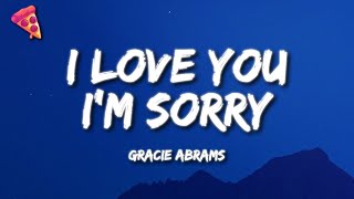 Gracie Abrams - I Love You, I'm Sorry (Lyrics)