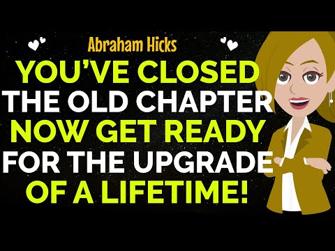 You’ve Closed The Old Chapter—Now Get Ready For The Upgrade Of A Lifetime !✨✅Abraham Hicks 2025