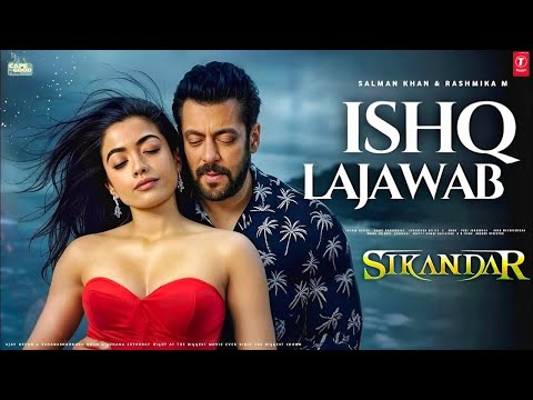 इश्क लाजवाब Sikandar Movie New Song(Official) Salman Khan | Rashmika | A R Murugadoss