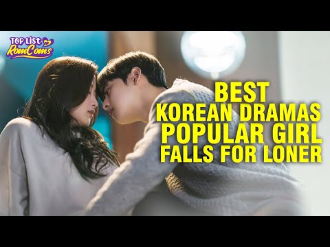 Best Korean Dramas Where Popular Girl Falls For Loner