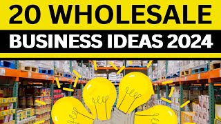 Top 20 Profitable Wholesale Business Ideas to Start Your Own Business