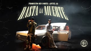 Hasta La Muerte - Producto Sin Corte x Anuel AA - (Video Oficial)