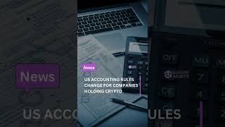 Crypto companies to benefit from US accounting change!