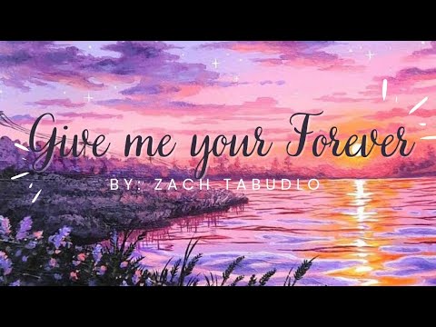 Give Me Your Forever - Zach Tabudlo | Midnightsolemn Lyrics