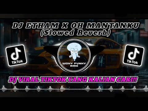 DJ ETHAM X OH MANTANKU (Slowed Reverb) 🎧 SOUND HILING YANG KALIAN CARI-CARI