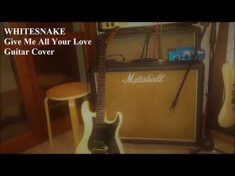 Whitesnake - Give Me All Your Love Guitar Cover