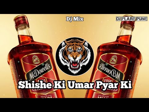 Shishe Ki Umar Pyar Ki [New Version] || शीशे की उम्र प्यार की || Dj MD x Dj Flare Pune ||