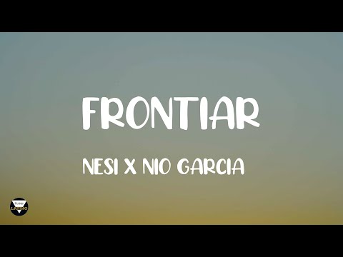 FRONTIAR - NESI X NIO GARCIA LETRA