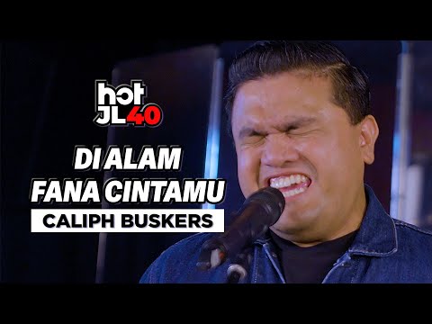 #HotJL40 | Di Alam Fana Cintamu - Caliph Buskers