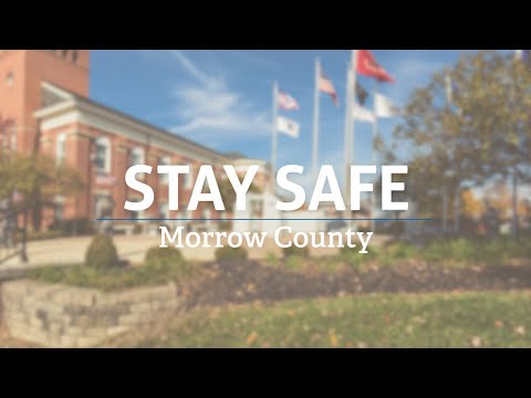 Morrow County: Stay Safe