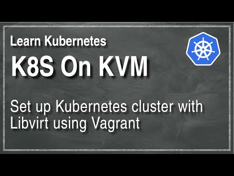 [ Kube 2.1 ] Setup Kubernetes cluster in KVM Libvirt