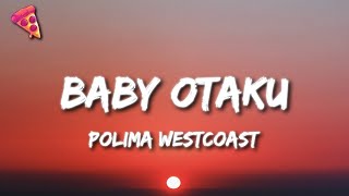 Polima WestCoast - BABY OTAKU