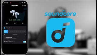 Soundcore App x Liberty 4 Pro