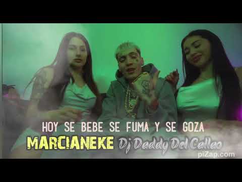 MARCIANEKE FT DJ DADDY - Hoy se Bebe, se Fuma y se Goza