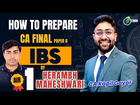 How to Prepare CA Final Paper 6 IBS By AIR 1 CA Hiramb Maheshwari