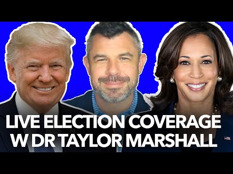 Dr Taylor Marshall's Election Insights You Won't Hear Elsewhere