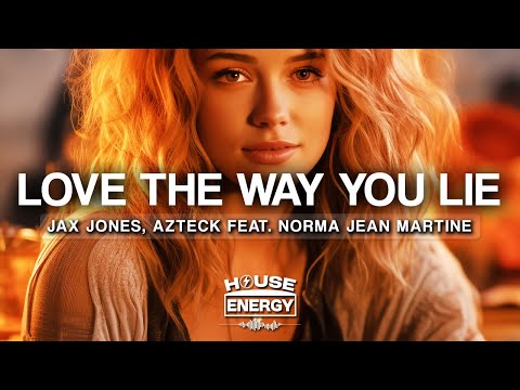 Jax Jones & Azteck - Love The Way You Lie (feat. Norma Jean Martine) (Lyrics)