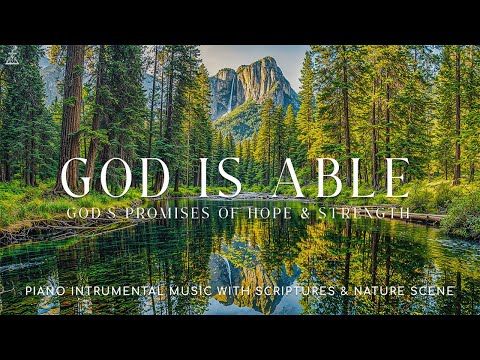 God is Able (God's Promises of Hope & Strength): Instrumental Worship, Prayer & Healing Music