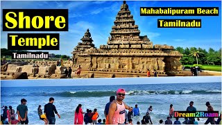 Mahabalipuram Shore Temple || Mahabalipuram Sea Beach || Tamil Nadu || Chennai Series || Dream2Roam