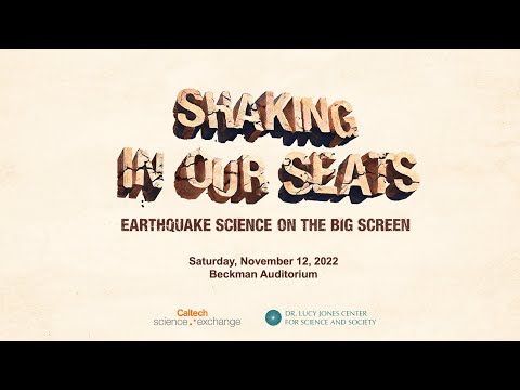 Shaking in Our Seats: Earthquake Science on the Big Screen (full event)