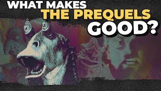 The Star Wars Prequels - What Makes Them Good?