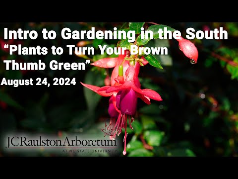 Intro to Gardening in the South - "Plants to Turn Your Brown Thumb Green" - Mark Weathington