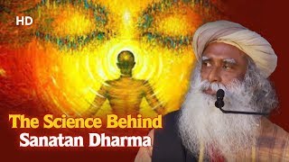 The Science Behind Sanatan Dharma | Sadhguru