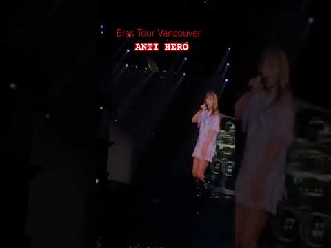 Eras Tour Vancouver. ANTI HERO. #erastourconcert  #taylorswift      #vancouver   #theerastour