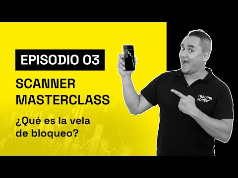 Scanner Masterclass Ep.03: ¿Qué es la vela de bloqueo?