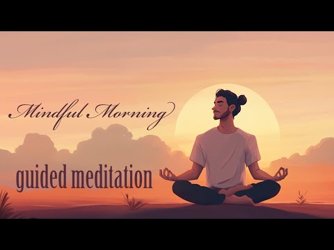 Mindful Morning, Setting Intention for the Day (Guided Meditation)