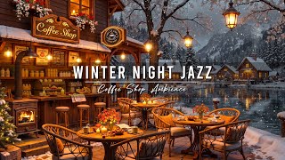 Winter Night Jazz ⛄ Cozy Cafe Ambience with Smooth Jazz Background Music & Snowfall for Relax, Work