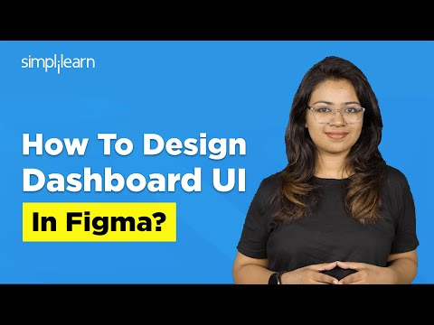 How To Design Dashboard UI In Figma | Dashboard UI Design Using Figma | UI Using Figma | Simplilearn