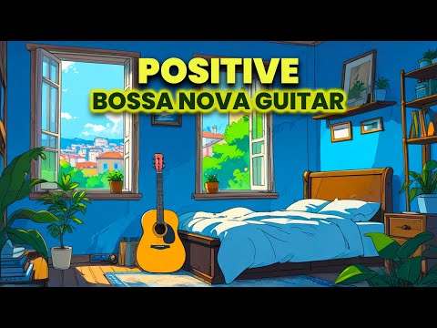 Happy Bossa Nova Guitar in Portugal to Boost your Mood and Feel Happy