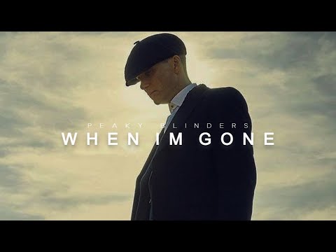 When I'm Gone | Peaky Blinders