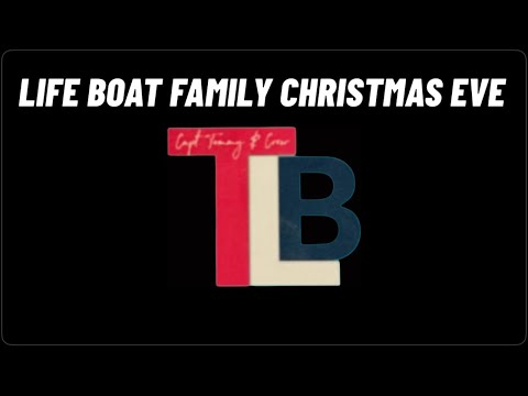 The Life Boat Family Christmas Eve