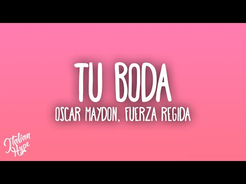 Oscar Maydon x Fuerza Regida - Tu Boda