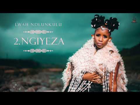 Lwah Ndlunkulu - Ngiyeza (Official Audio)