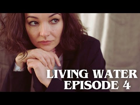 Living Water | Episode 4