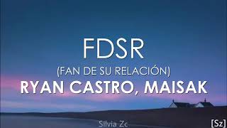 Ryan Castro, Maisak - FDSR (Letra) Fan De Su Relación