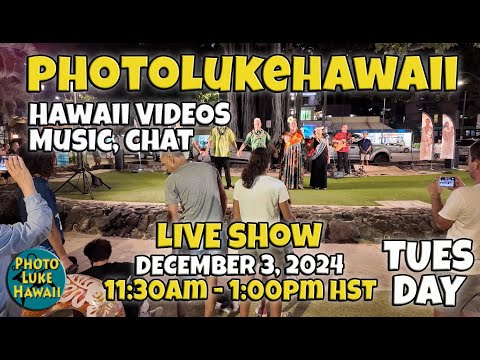 PhotoLukeHawaii LIVE December 3, 2024 Things to do in Honolulu Hawaii